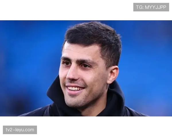 罗德里本赛季展现顶级场上视野与调度能力,持续提升曼城中场控制力 罗德里本赛季展现顶级场上视野与调度能力,持续提升曼城中场控制力